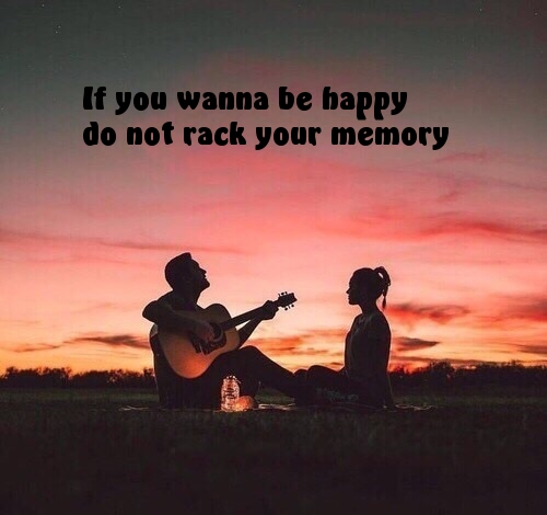 If you wanna be happy.