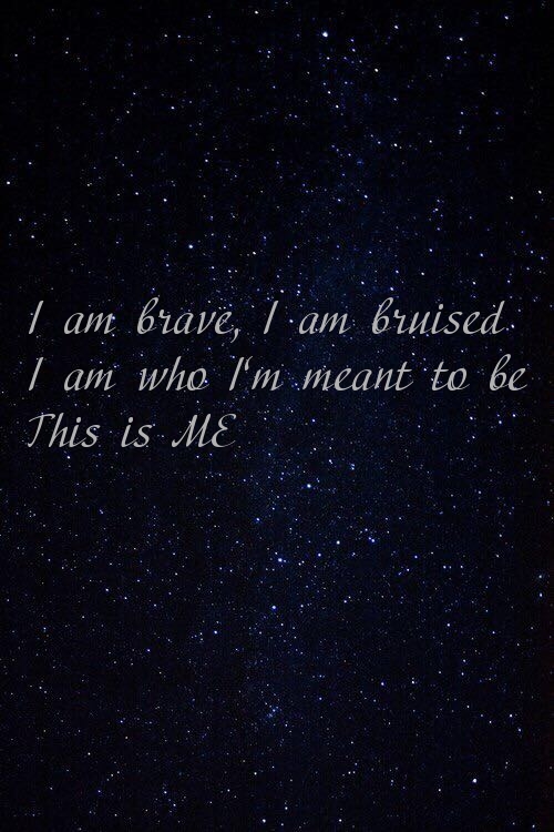 I am brave, I am bruised.